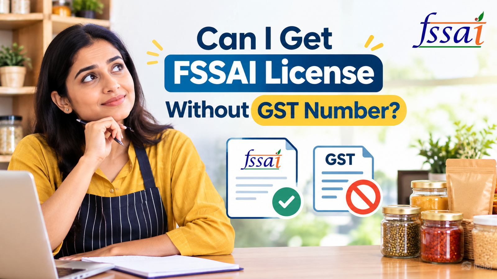 Can I Get FSSAI License Without GST Number? | FSSAI Registration Online 2026 Guide